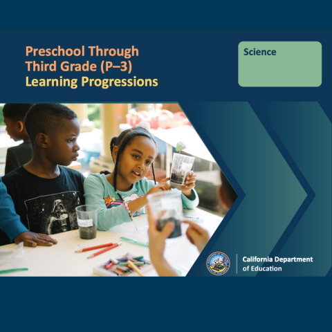The cover of the California Department of Education's The P–3 Learning Progressions Science document